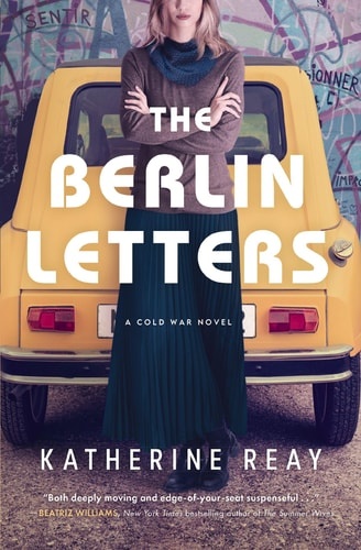 The Berlin Letters A Cold War Novel