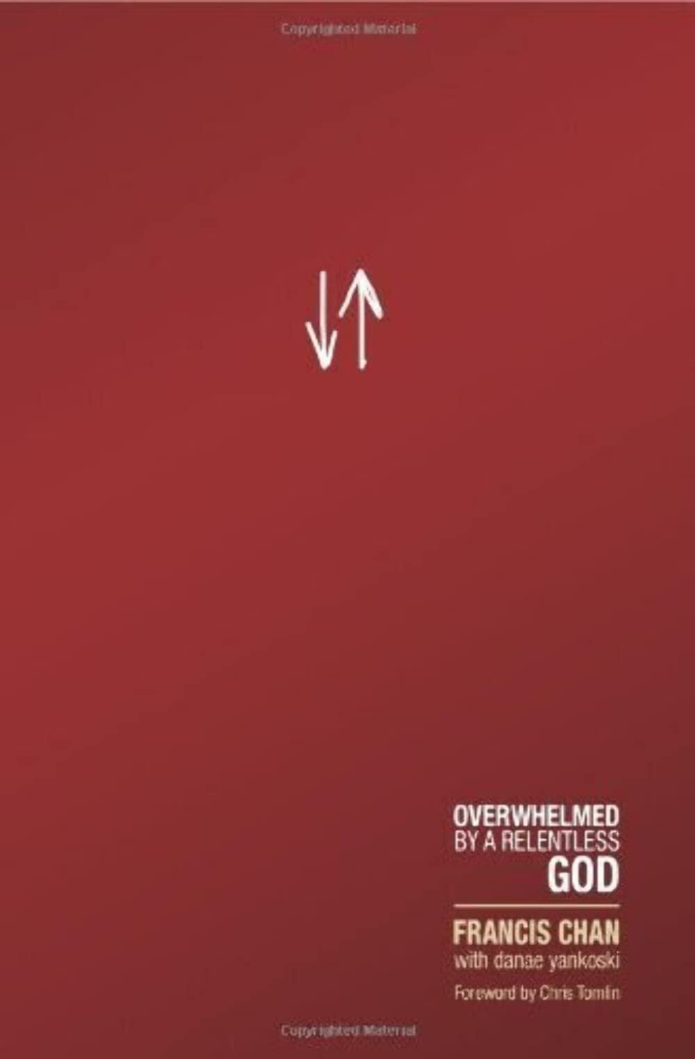 Crazy Love Overwhelmed by a Relentless God