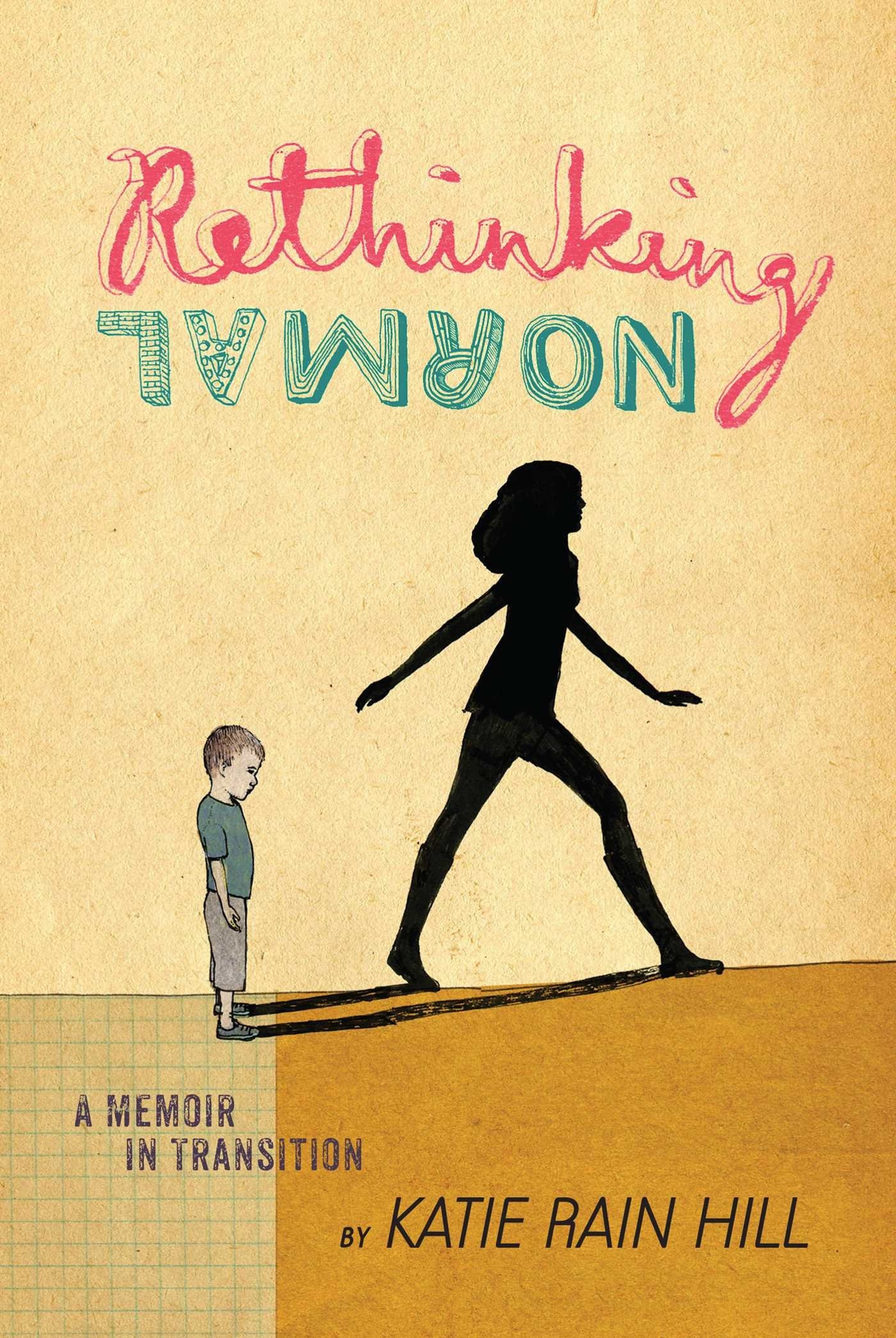Rethinking Normal A Memoir in Transition