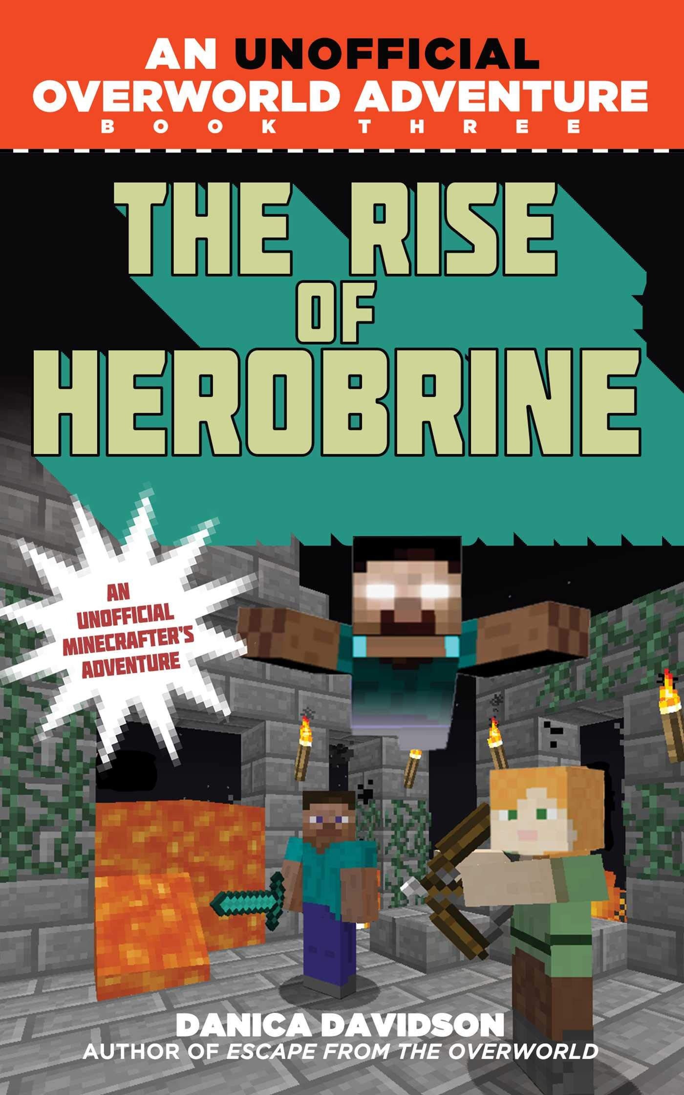 The Rise of Herobrine An Unofficial Overworld Adventure, Book Three