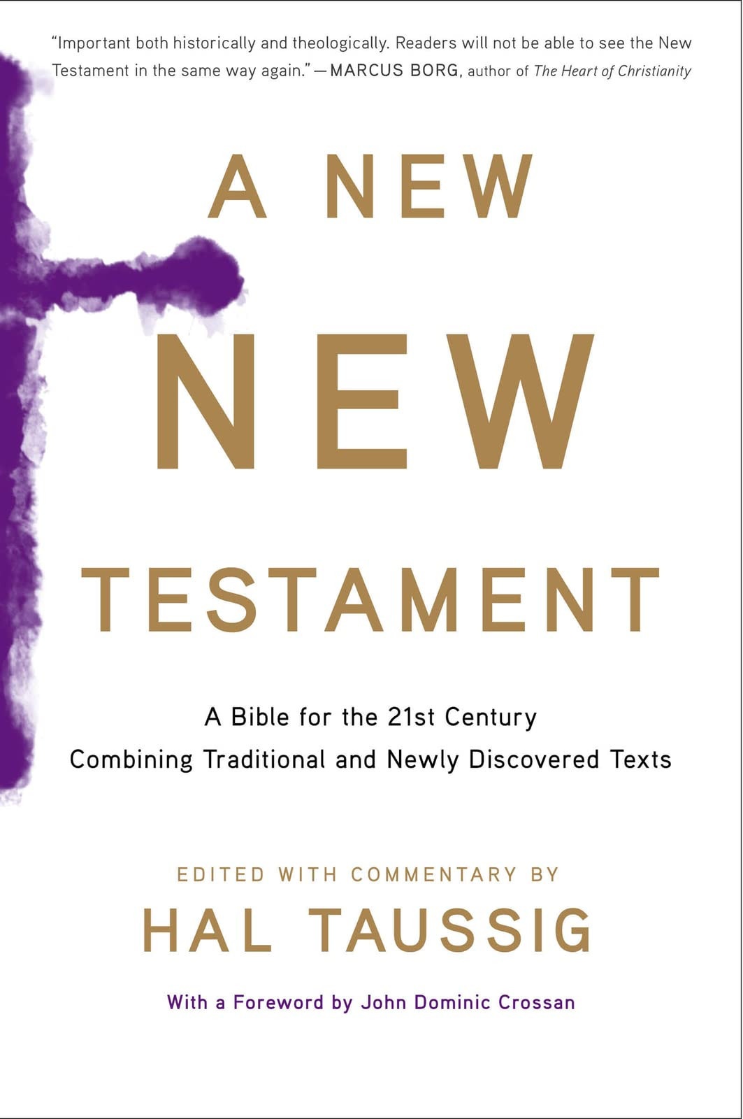 A New New Testament A Bible for the Twenty-First Century Combining Traditional and Newly Discovered Texts
