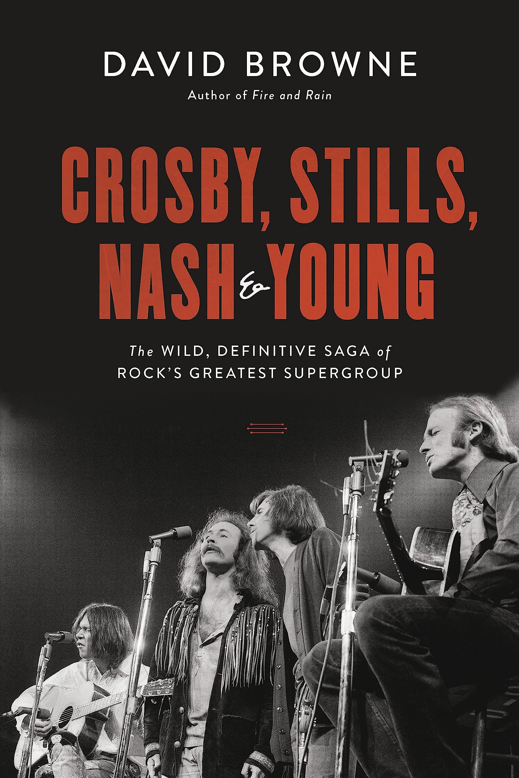 Crosby, Stills, Nash and Young: the wild, definitive saga of rock's greatest supergroup