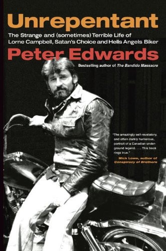 Unrepentant: the strange and (sometimes) terrible life of Lorne Campbell, Satan's Choice and Hells Angels Biker