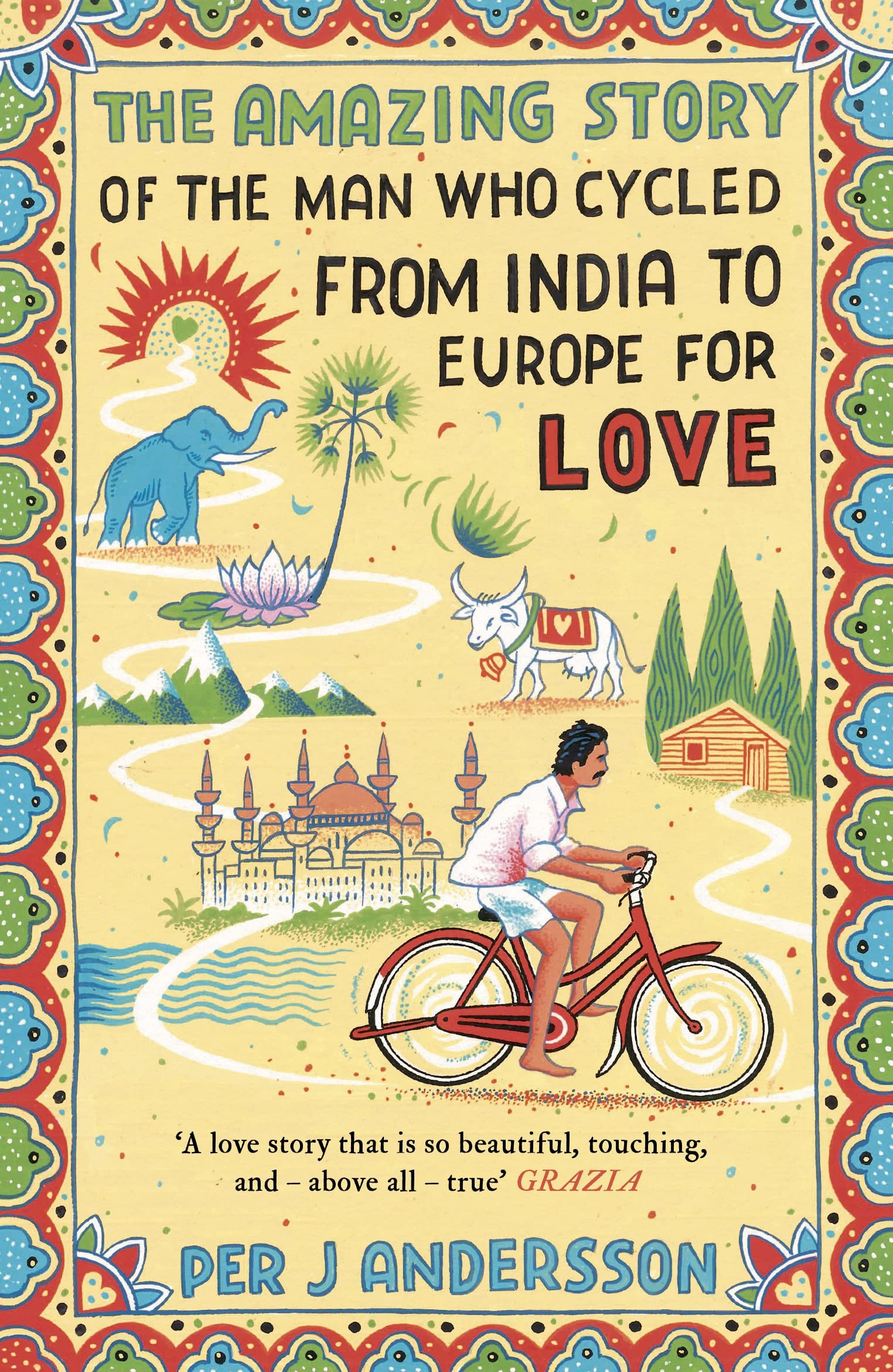 The amazing story of the man who cycled from India to Europe for love