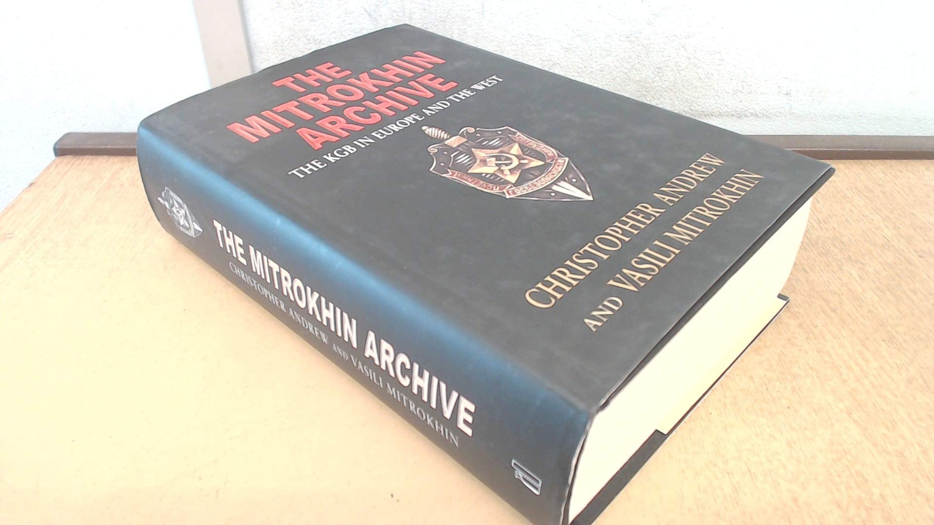 The Mitrokhin archive : the KGB in Europe and the West