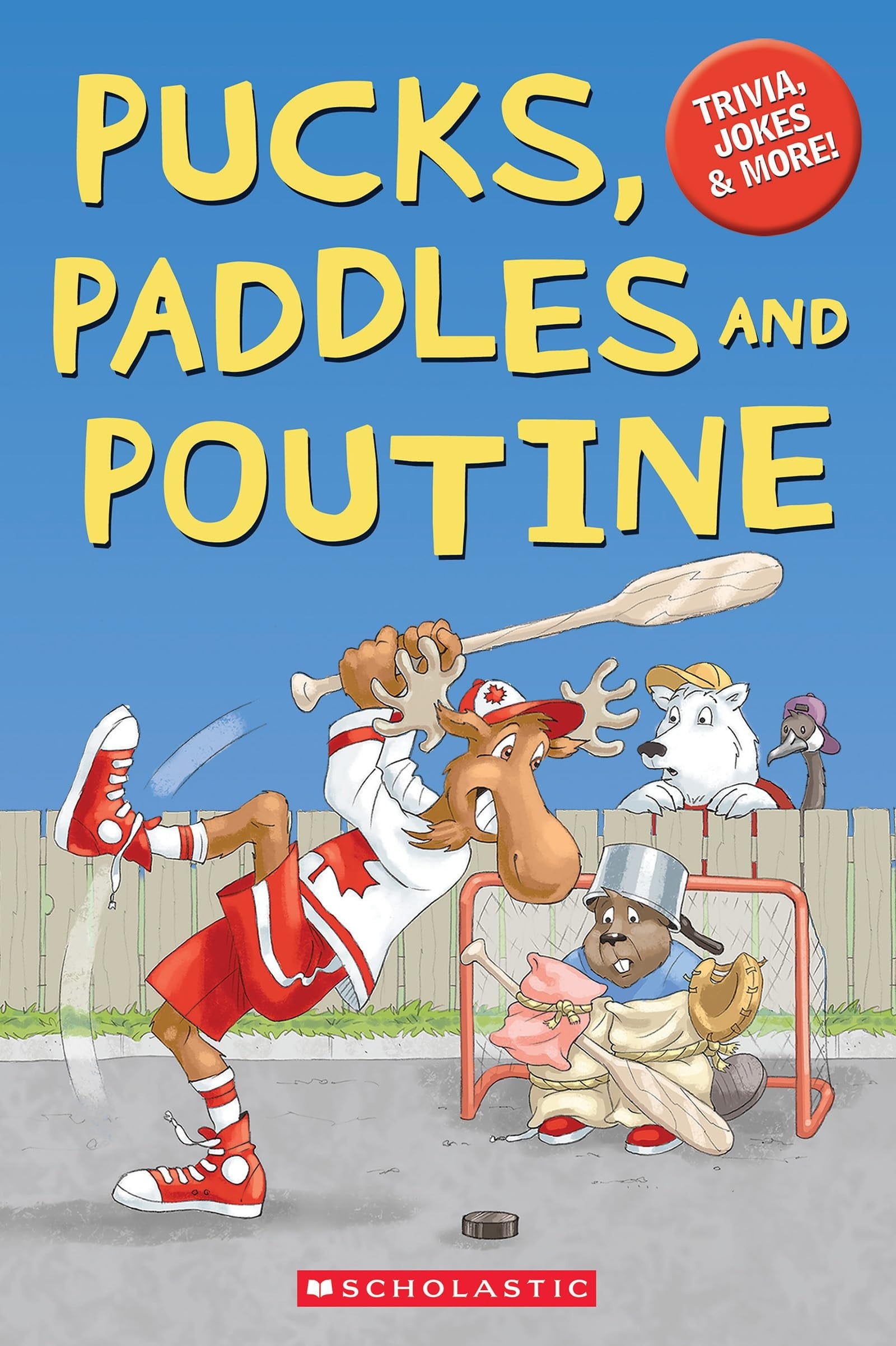 Pucks, Paddles and Poutine: Canadian Jokes, Trivia and Facts