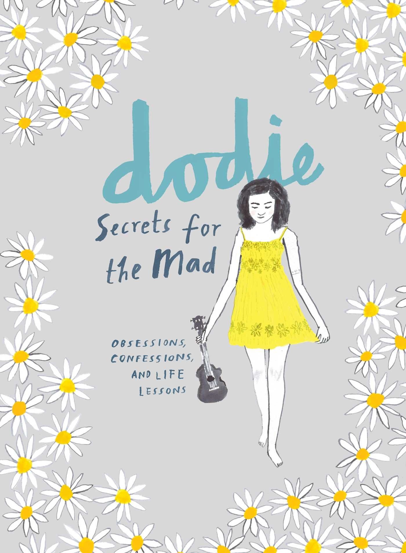 Secrets for the Mad Obsessions, Confessions, and Life Lessons